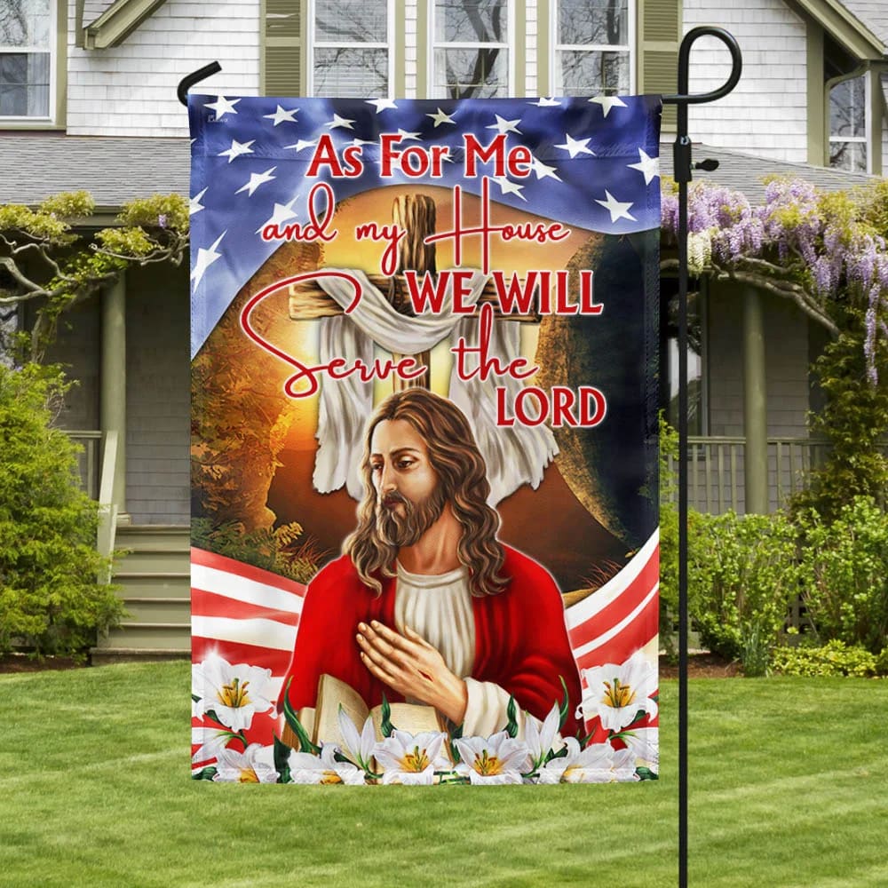 Jesus Christ Cross Easter House Flags - As For Me and My House We Will Serve The Lord Garden Flag