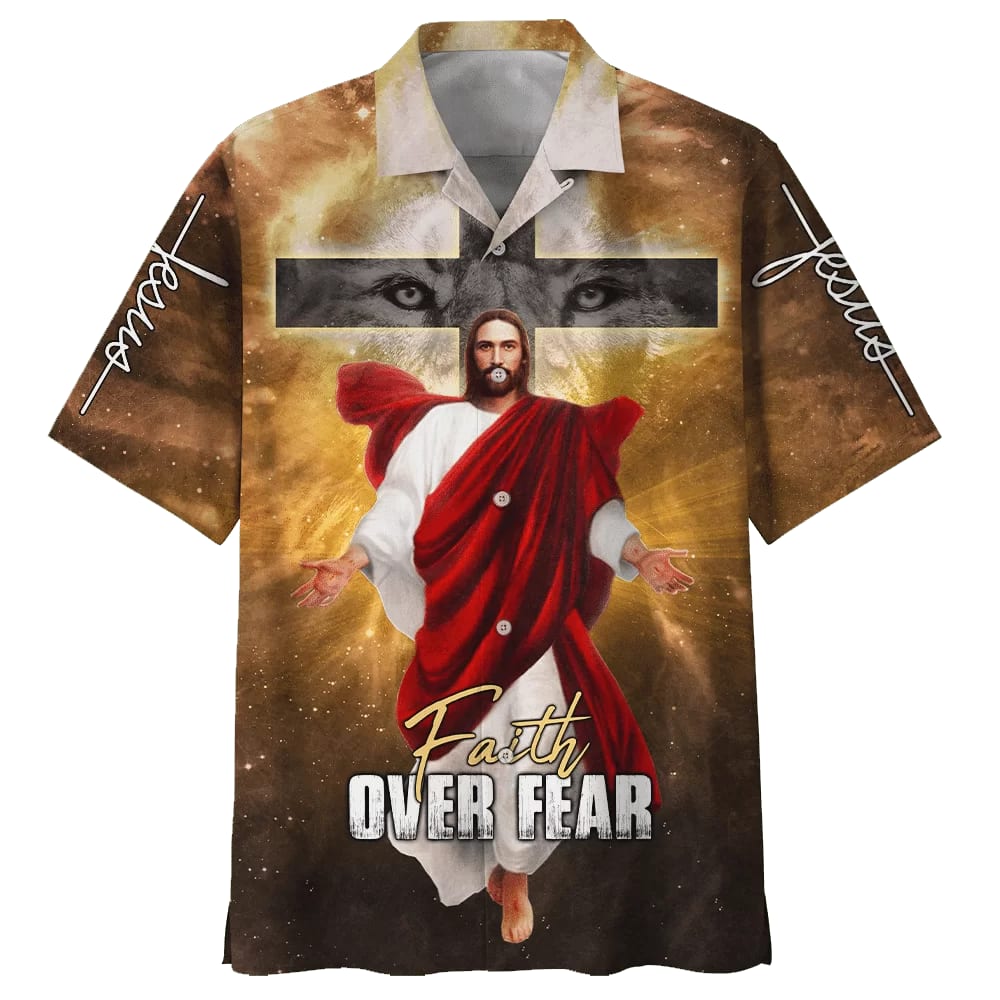 Jesus Christ Cross Faith Over Fear Hawaiian Shirt - Best Hawaiian Shirts - Christian Hawaiian Shirt