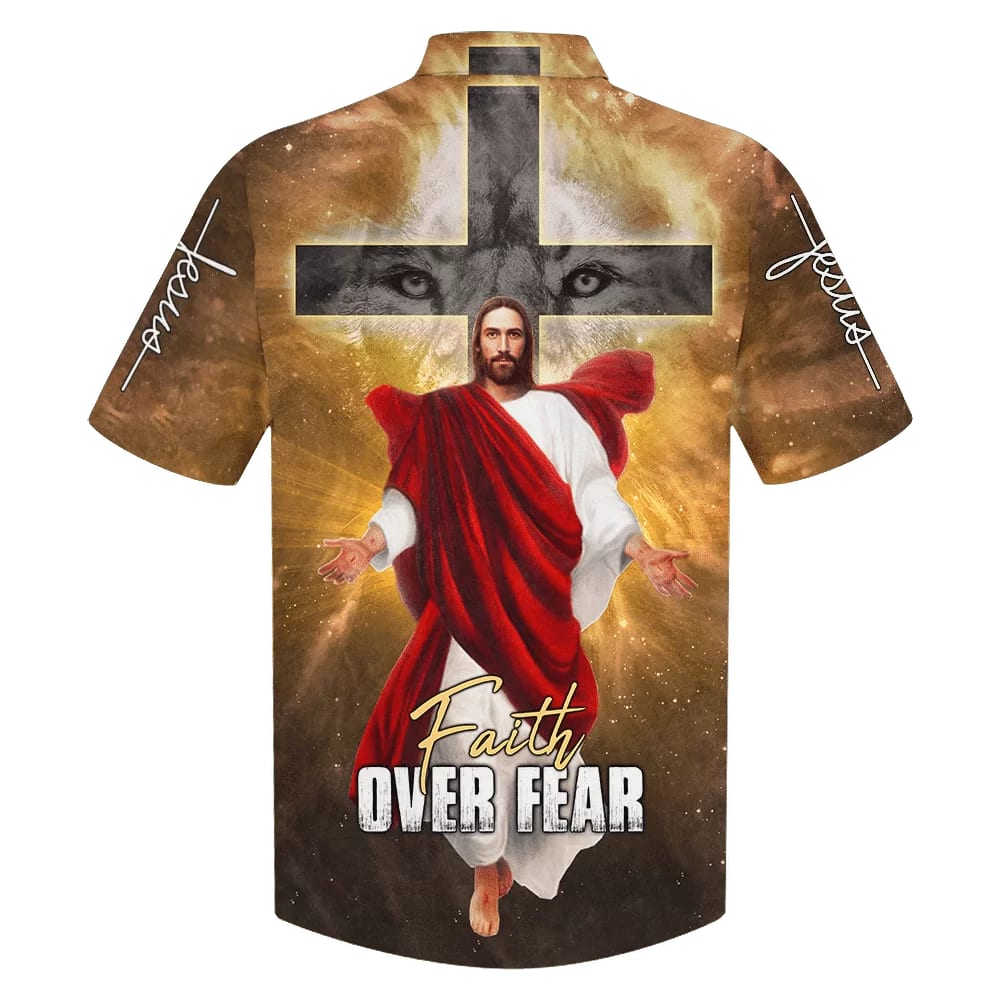 Jesus Christ Cross Faith Over Fear Hawaiian Shirt - Best Hawaiian Shirts - Christian Hawaiian Shirt