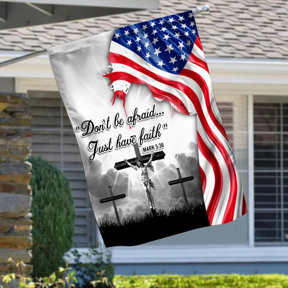 Jesus Christ Flag - Do Not Be Afraid Just Have Faith Flag - Outdoor Christian House Flag - Christian Garden Flags