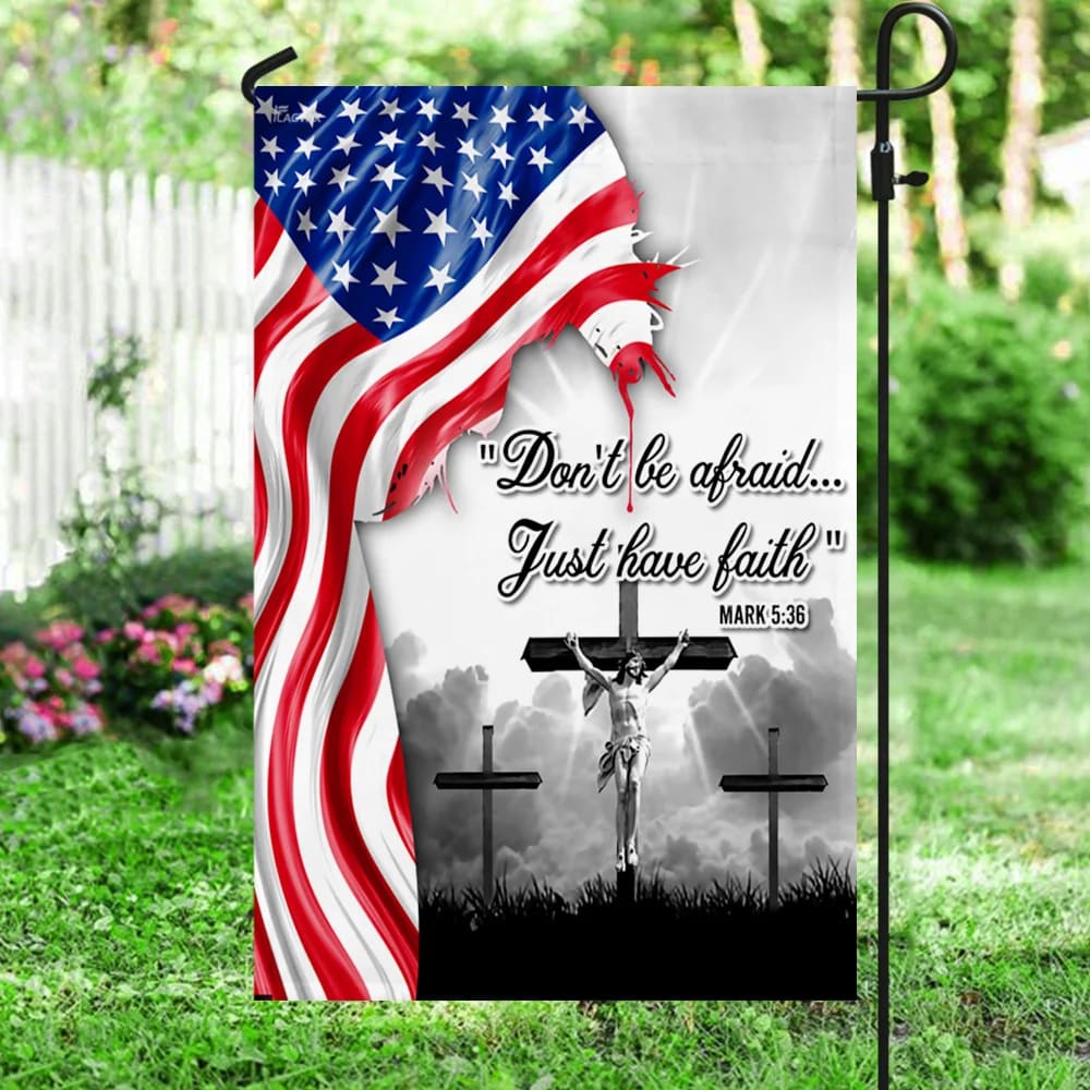 Jesus Christ Flag - Do Not Be Afraid Just Have Faith Flag - Outdoor Christian House Flag - Christian Garden Flags