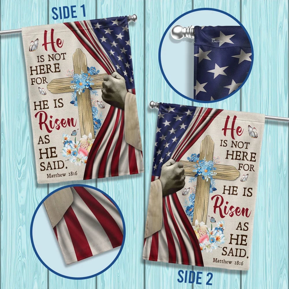 Jesus Christ He Is Not Here For He Is Risen As He Said Easter House Flags - Religious Easter Flag