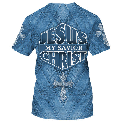 Jesus Christ Is My Savior 3D All Over Printed Shirt for Men and Women