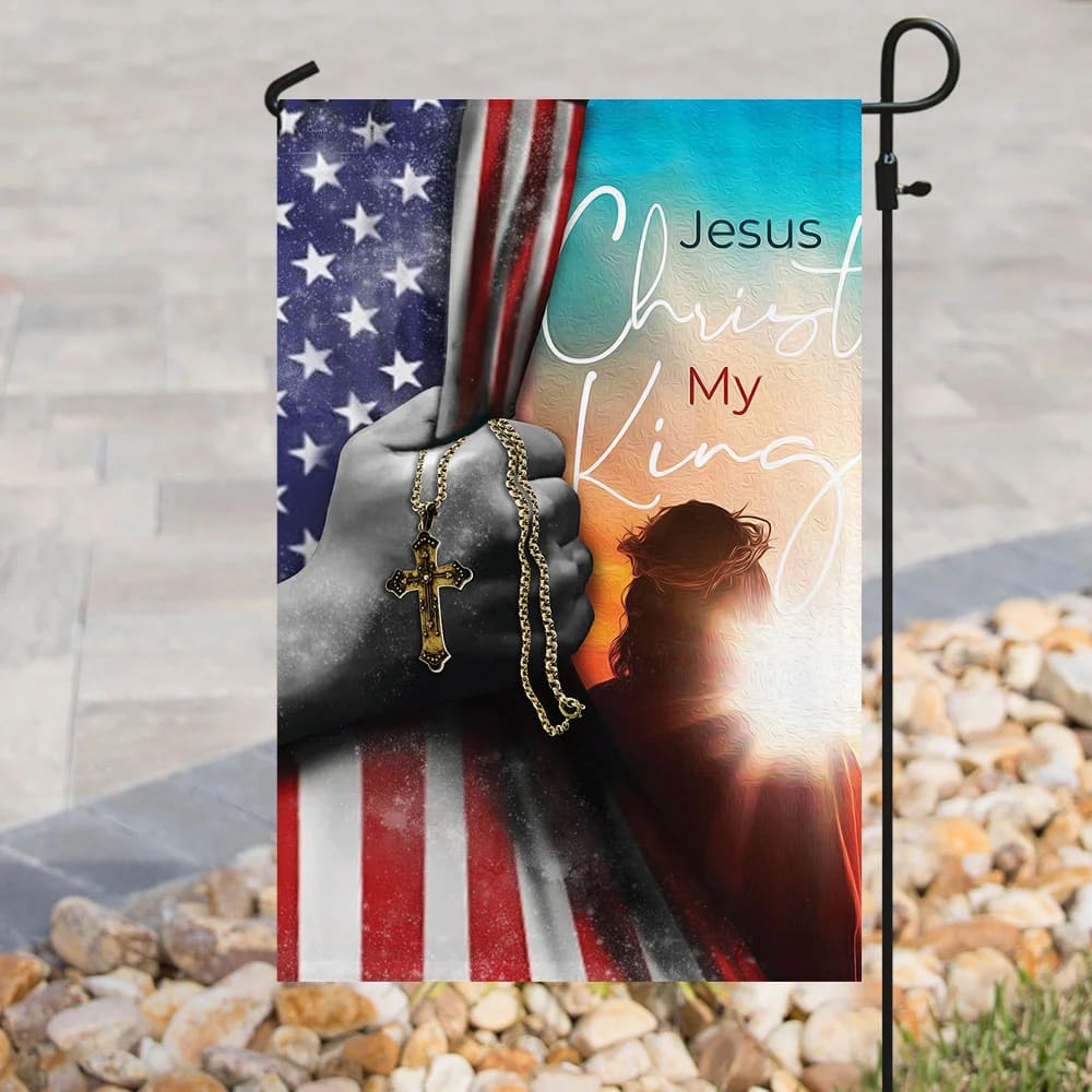 Jesus Christ My King Flag - Outdoor Christian House Flag - Christian Garden Flags