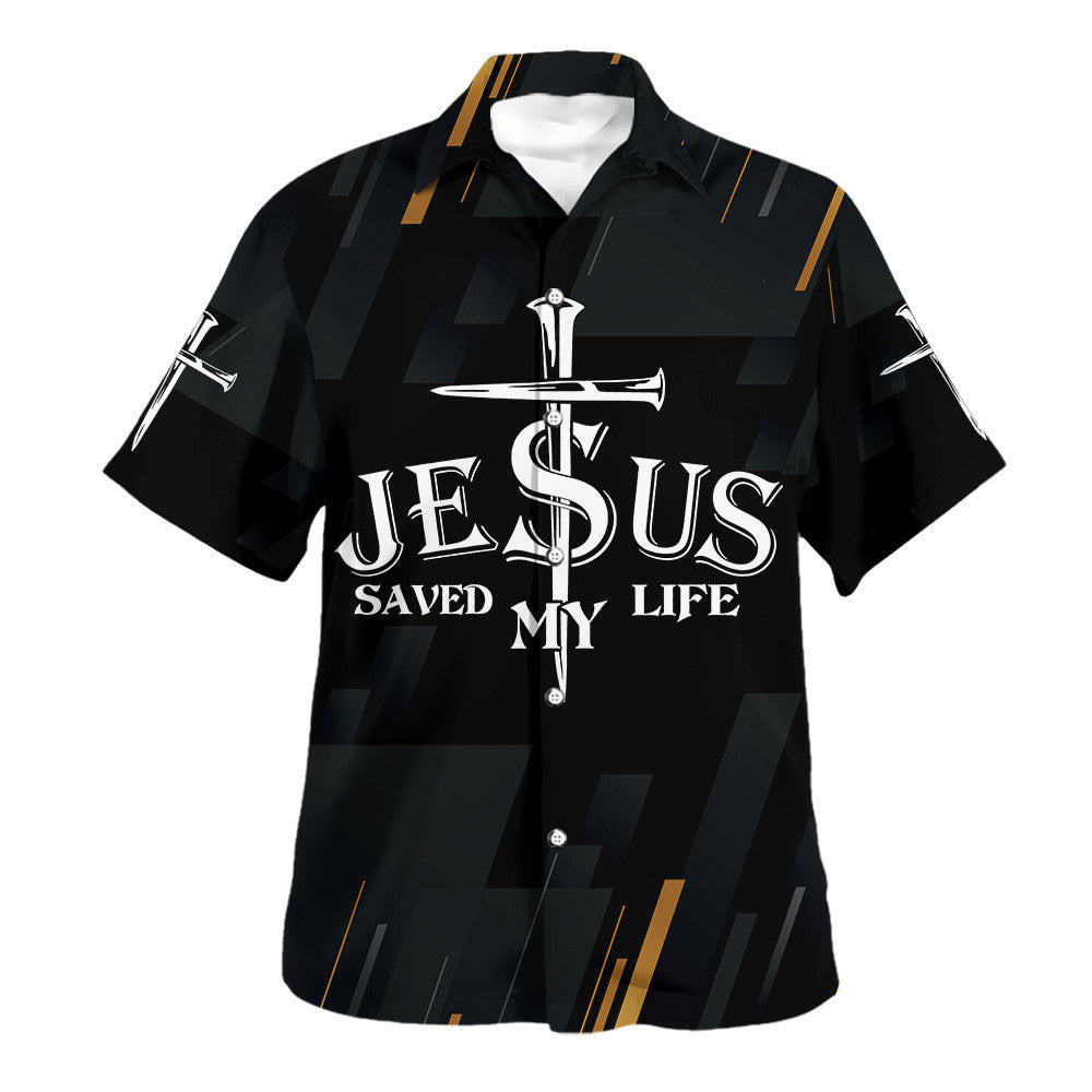 Jesus Christ Saved My Life Cross Hawaiian Shirt - Christian Hawaiian Shirt - Religious Hawaiian Shirts