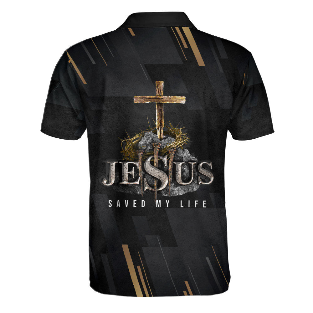 Jesus Christ Saved My Life Polo Shirt - Christian Shirts & Shorts