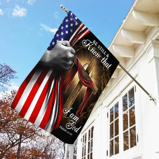 Jesus Christian Cross Be Still And Know That I Am God American House Flags - Christian Garden Flags - Outdoor Christian Flag