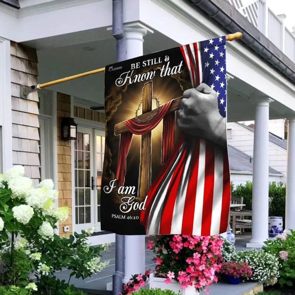 Jesus Christian Cross Be Still And Know That I Am God American House Flags - Christian Garden Flags - Outdoor Christian Flag