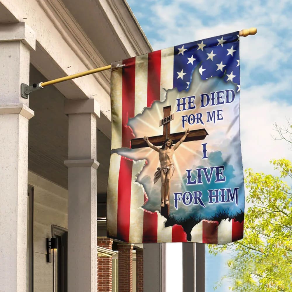 Jesus Christian He Died For Me I Live For Him House Flag - Christian Garden Flags - Christian Flag - Religious Flags