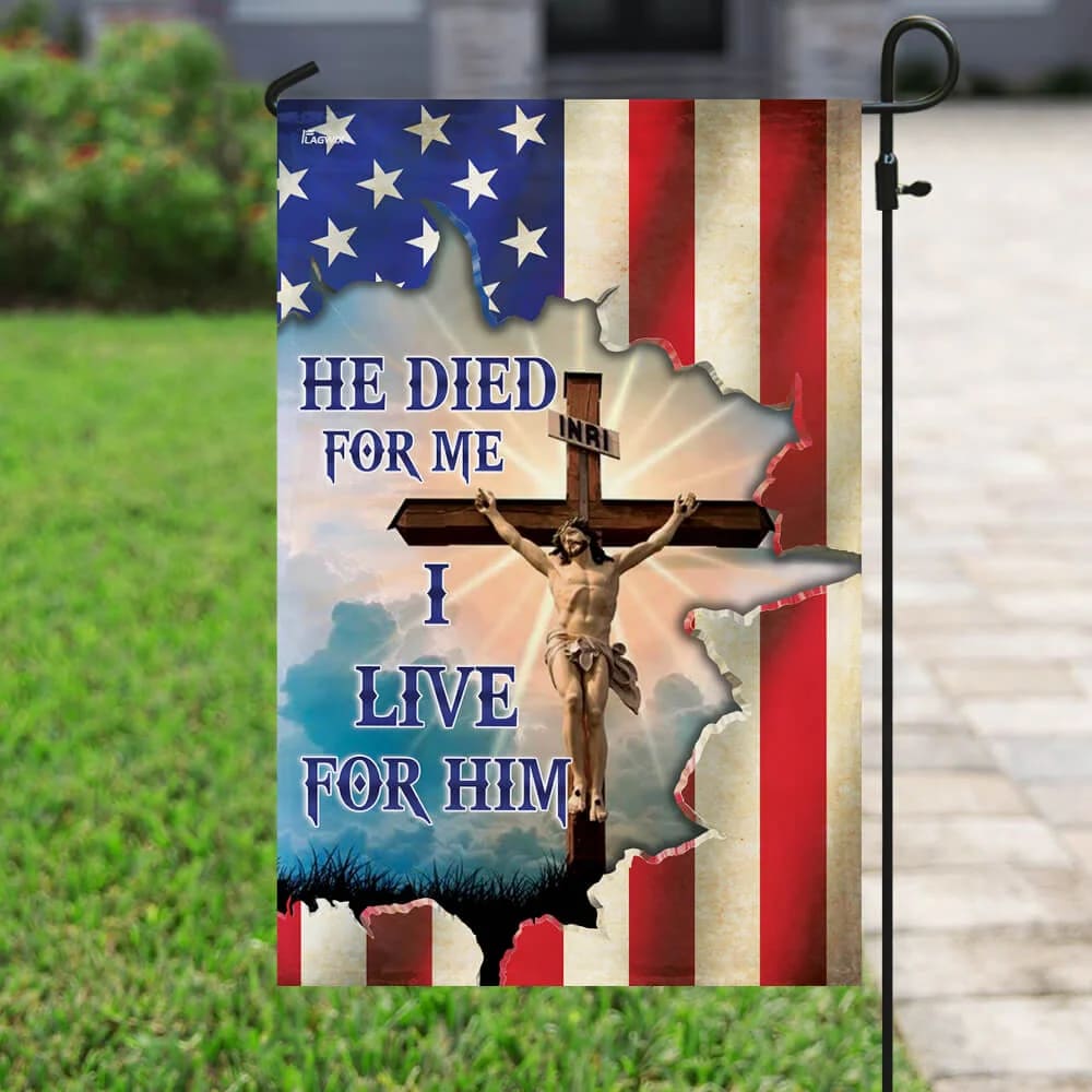 Jesus Christian He Died For Me I Live For Him House Flag - Christian Garden Flags - Christian Flag - Religious Flags