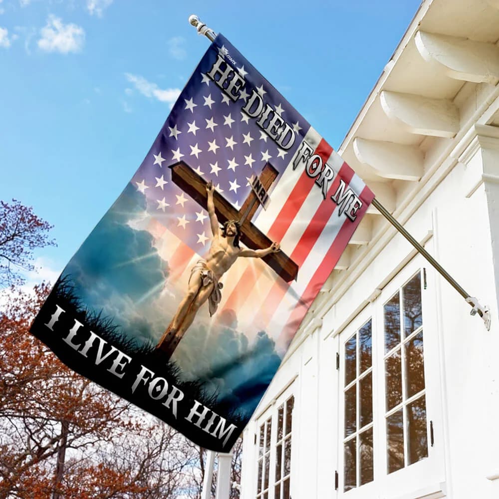Jesus Christian He Died For Me I Live For Him House Flags - Christian Garden Flags - Outdoor Christian Flag