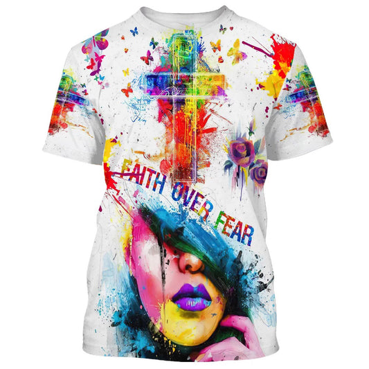 Jesus Cross Faith Over Fear 3d All Over Print Shirt - Christian 3d Shirts For Men Women