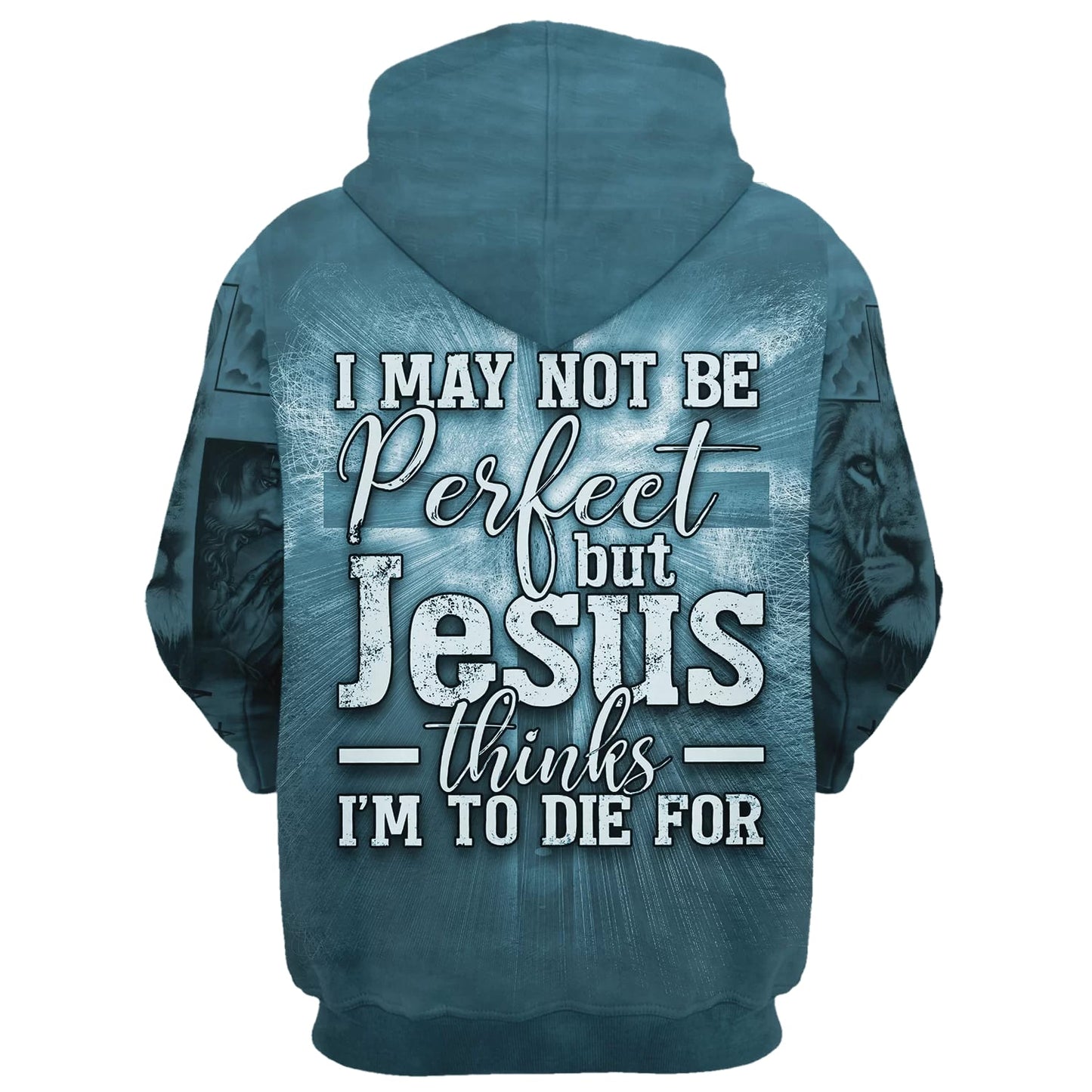 Jesus Crown Of Thorns - I May Not Be Perfect But Jesus Thinks I'm To Die For Hoodies - Jesus Hoodie