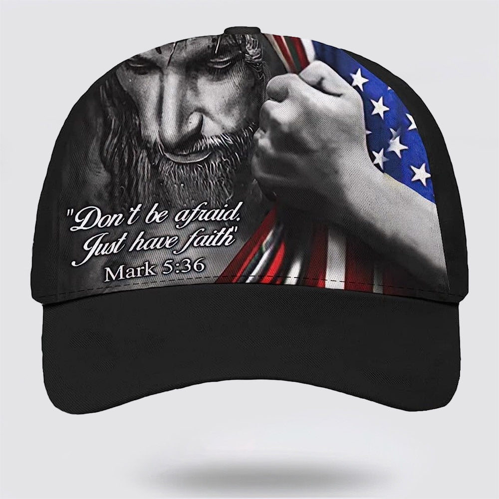 Jesus Don't Be Afraid Just Have Faith Baseball Cap - Christian Hats for Men and Women