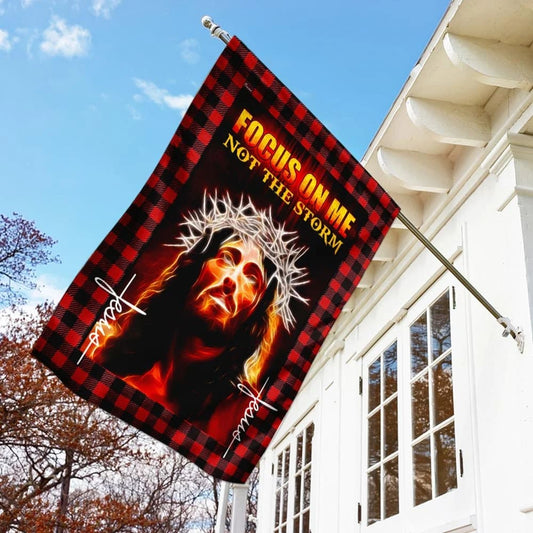Jesus Focus On Me Not The Storm House Flag - Christian Garden Flags - Christian Flag - Religious Flags