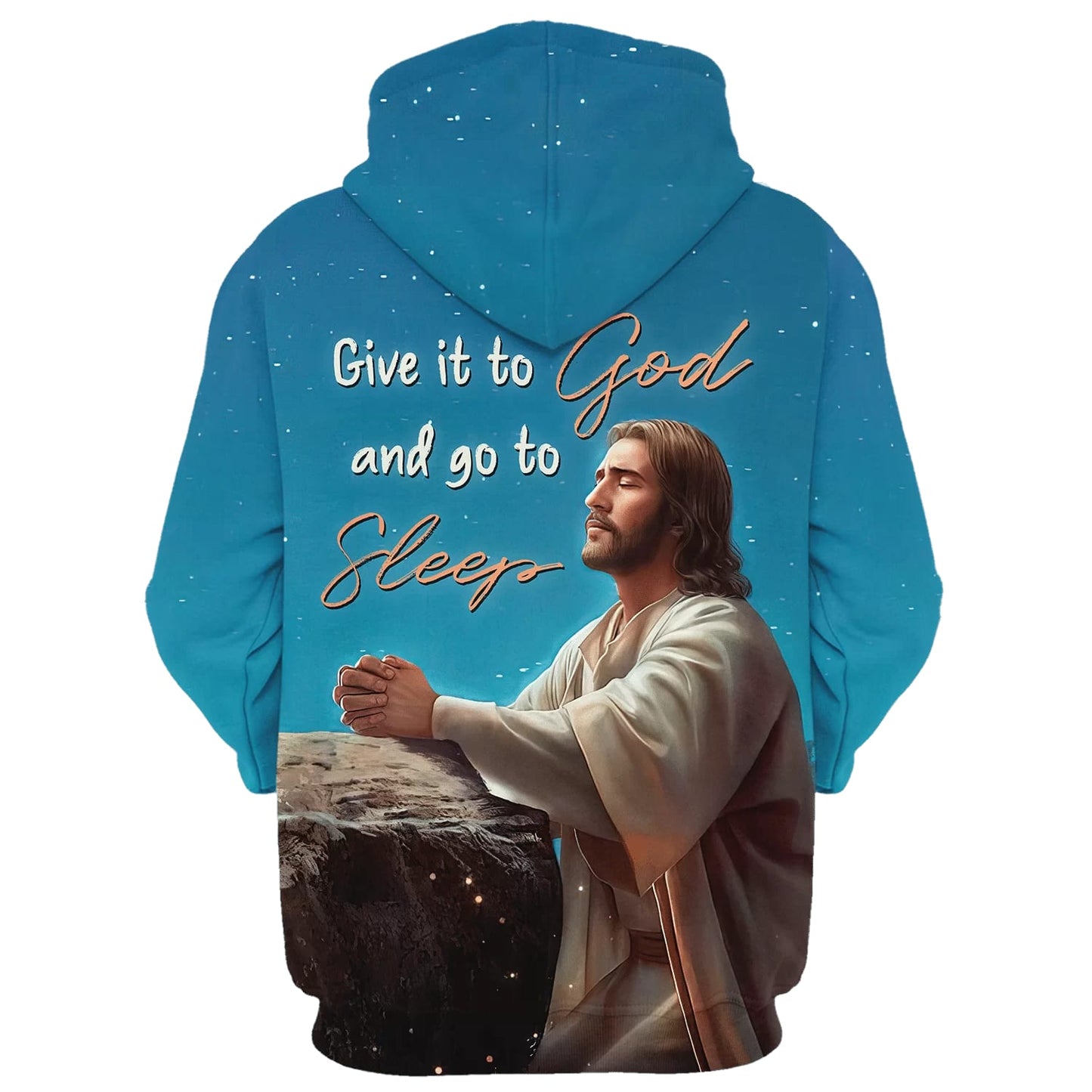 Jesus Give It To God And Go To Sleep 3D Hoodies - Jesus Hoodie - Men & Women Christian Hoodie - 3D Printed Hoodie