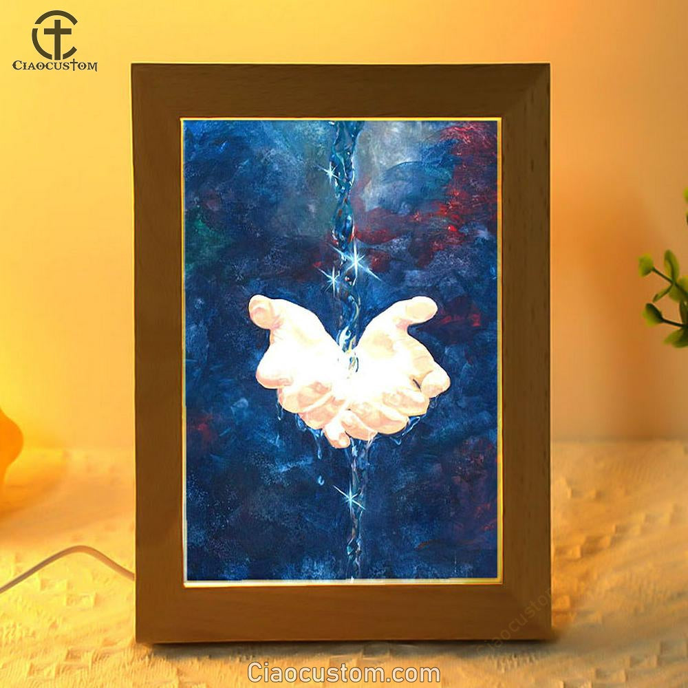 Jesus Hand Living Water Frame Lamp Pictures - Jesus Art Prints - Jesus Art - Christian Home Decor