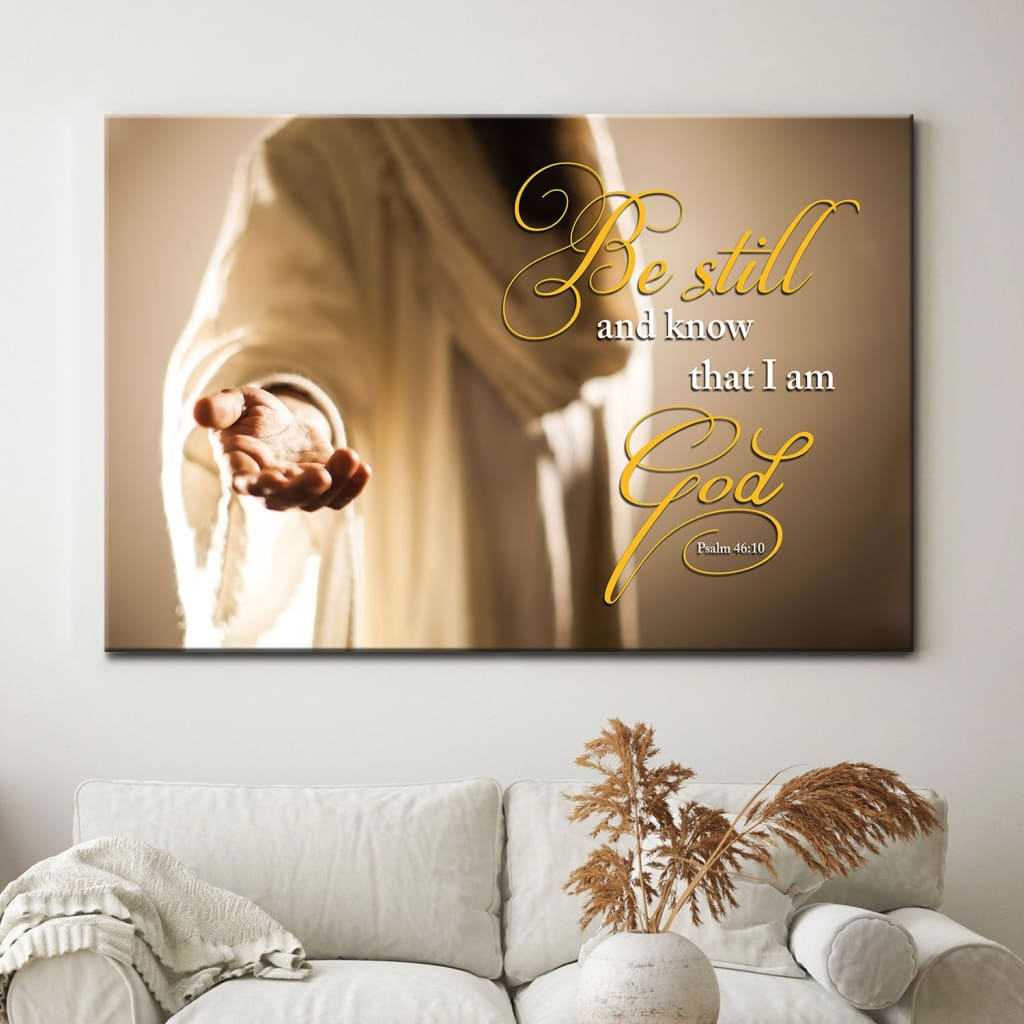 Jesus Hands Be Still & Know That I Am God Canvas Wall Art - Jesus Canvas Pictures - Christian Wall Posters