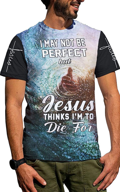 Jesus Hands I May Not Be Perfect But All Over Printed 3D T Shirt - Christian Shirts for Men Women