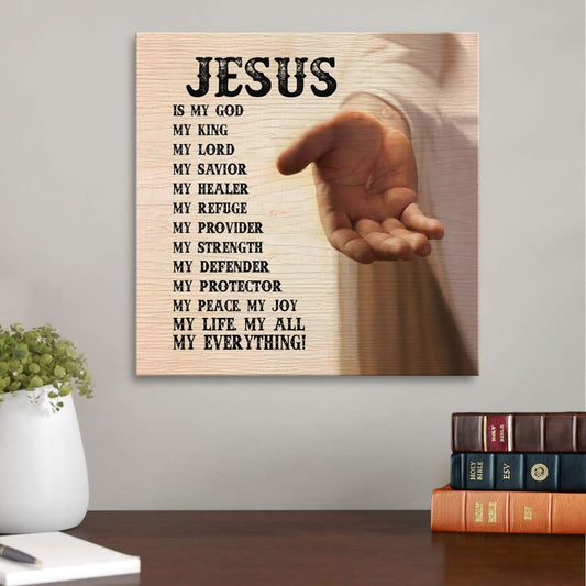 Jesus Hands Jesus Is My Everything Christian Decor Canvas Art - Bible Verse Canvas - Scripture Wall Art