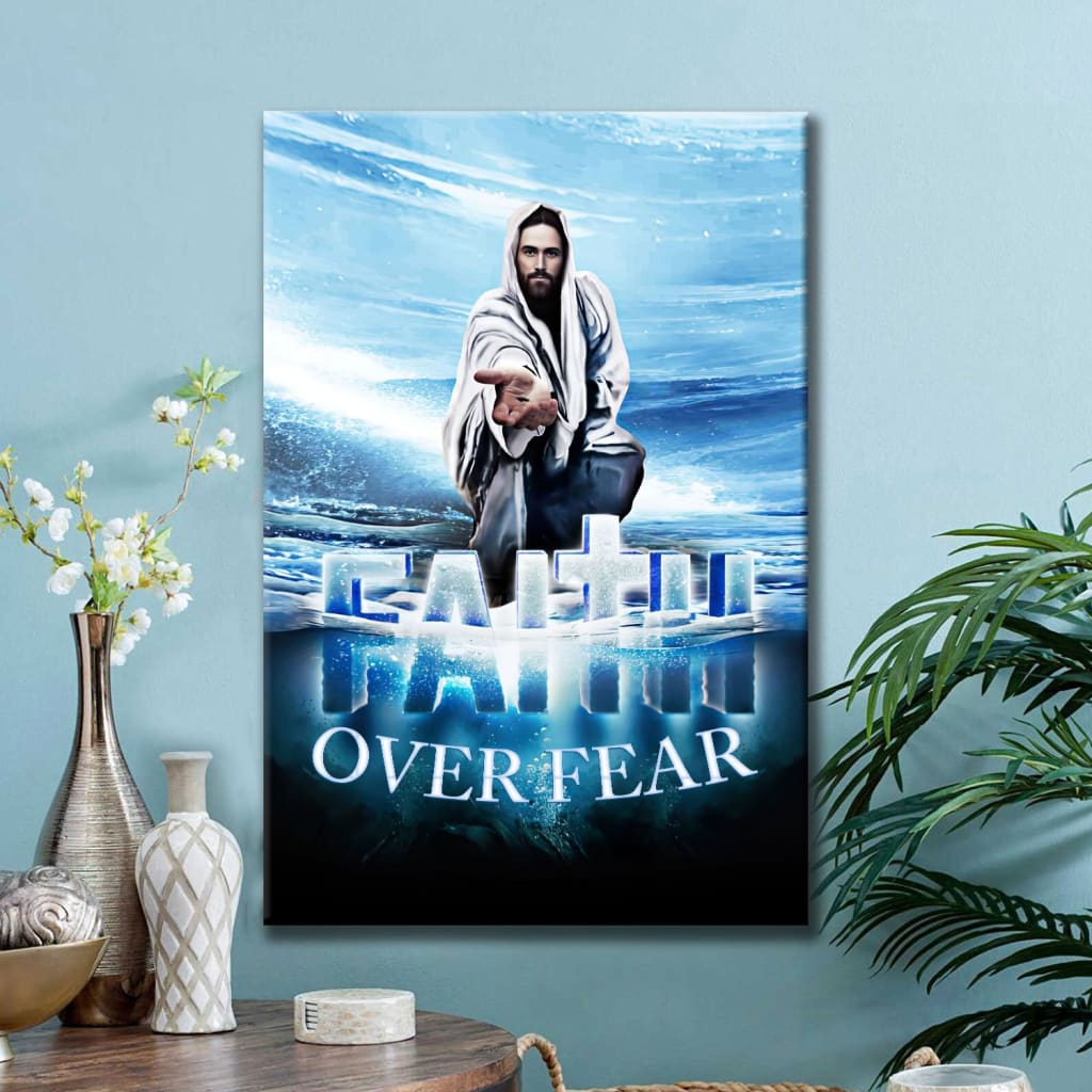 Jesus Hands Reaching Out Faith Over Fear Christian Canvas Art - Bible Verse Canvas - Scripture Wall Art