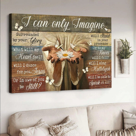 Jesus Hands White Daisy Butterfly I Can Only Imagine Canvas Wall Art - Jesus Canvas Pictures - Christian Wall Posters