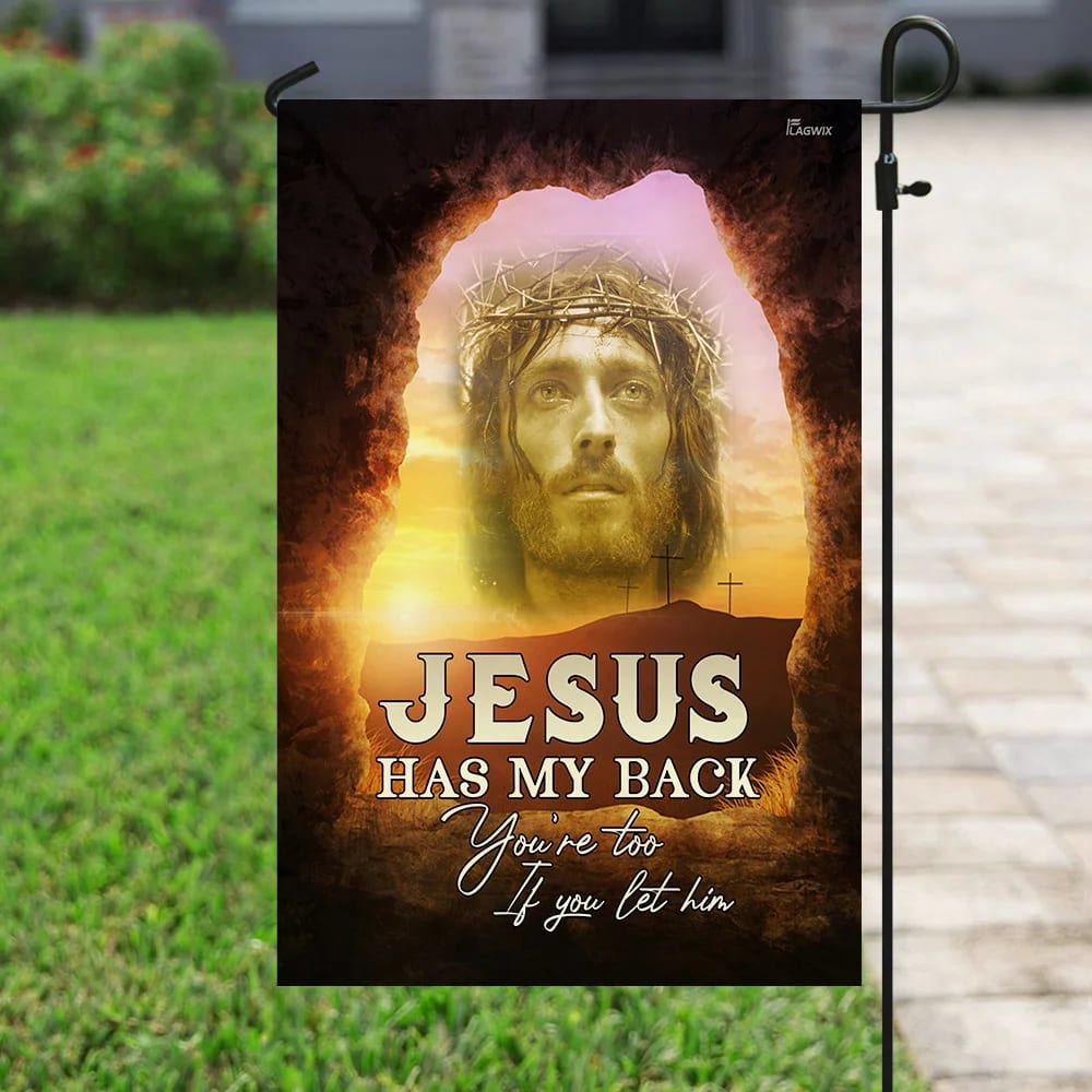Jesus Has My Back Your Too If You Let Him Christian House Flag - Christian Garden Flags - Christian Flag - Religious Flags
