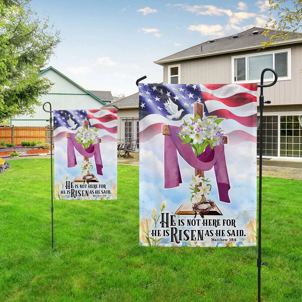 Jesus He Is Not Here For He Is Risen As He Said Easter House Flags - Religious Easter Flag