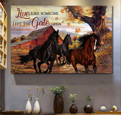 Jesus Horse Live Like Someone Left The Gate Open Canvas Wall Art - Christian Poster - Religious Wall Decor