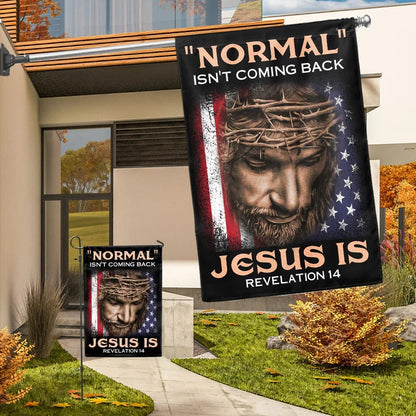 Jesus House Flags Normal Isn't Coming Back Jesus Is House Flags - Christian Garden Flags - Outdoor Christian Flag
