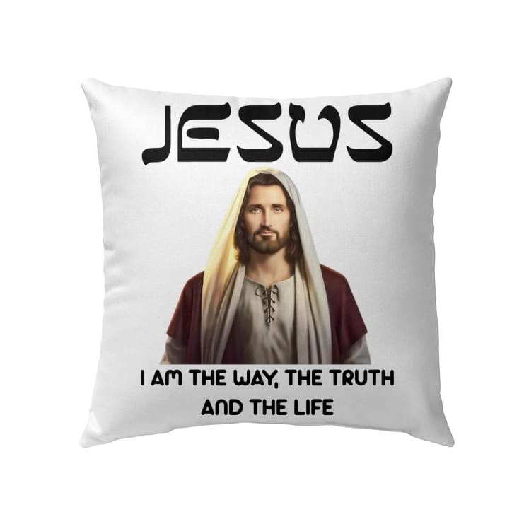 Jesus I Am The Way The Truth And The Life Christian Pillow