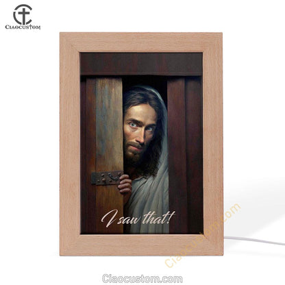 Jesus I Saw That Frame Lamp Pictures - Jesus Art Prints - Jesus Art - Christian Home Decor