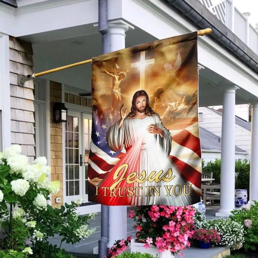 Jesus I Trust In You House Flags - Christian Garden Flags - Outdoor Christian Flag