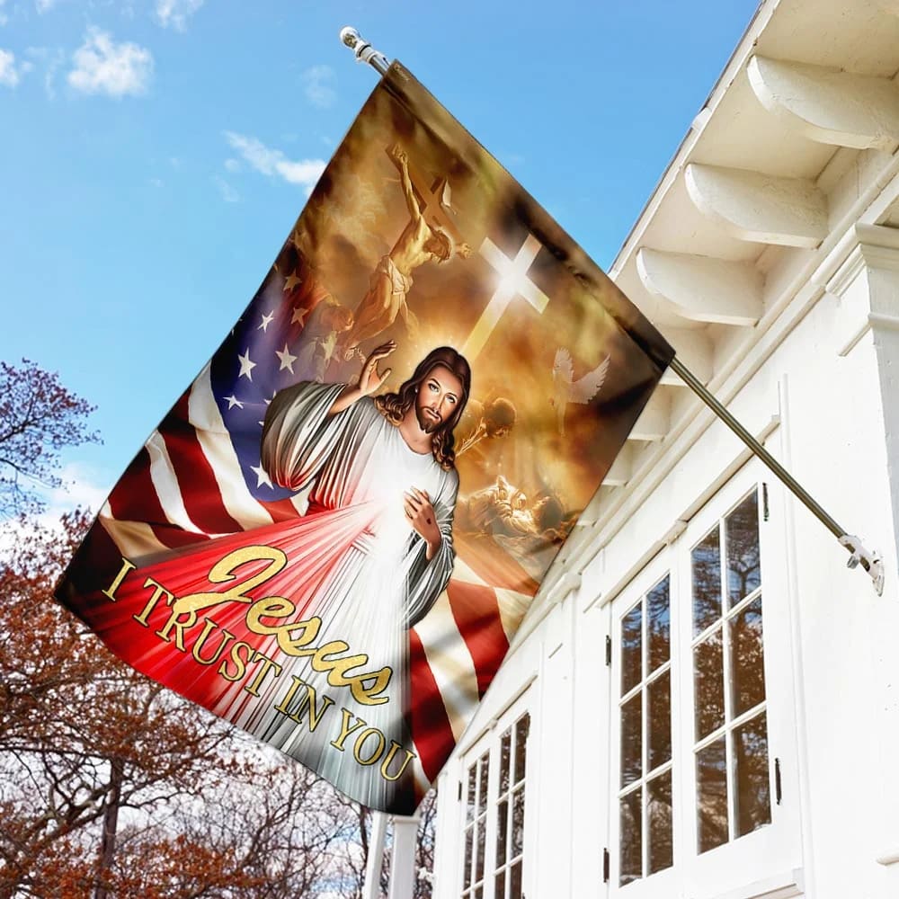 Jesus I Trust In You House Flags - Christian Garden Flags - Outdoor Christian Flag