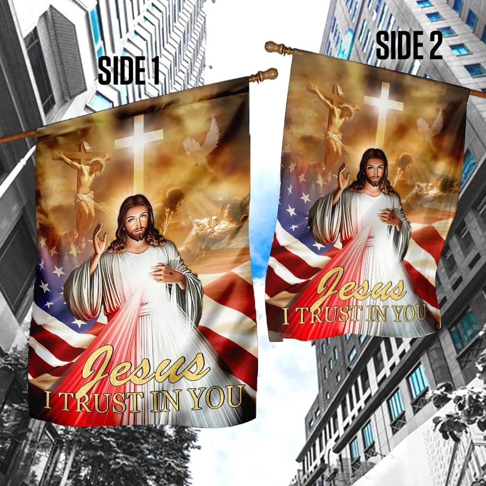 Jesus I Trust In You House Flags - Christian Garden Flags - Outdoor Christian Flag