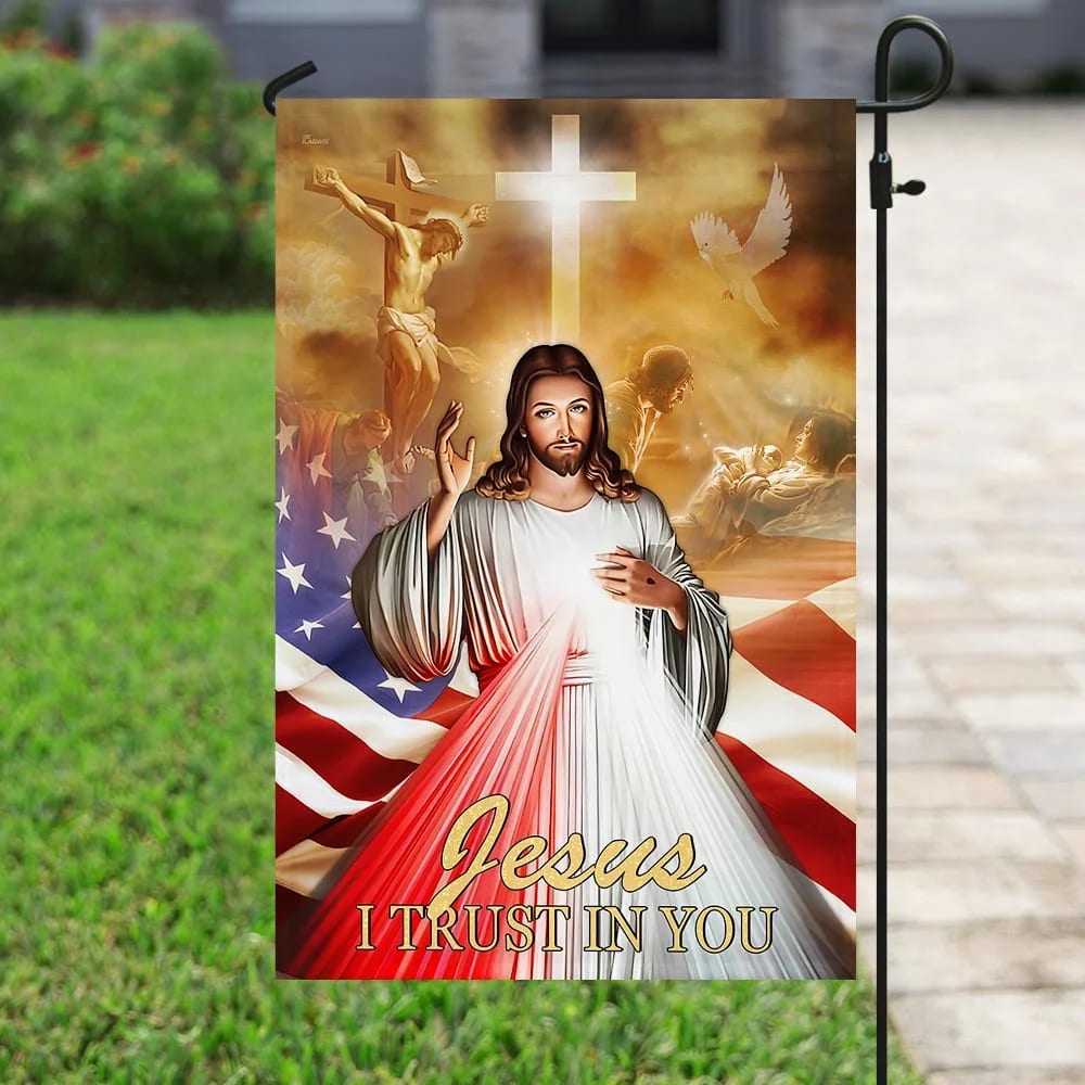 Jesus I Trust In You House Flags - Christian Garden Flags - Outdoor Christian Flag