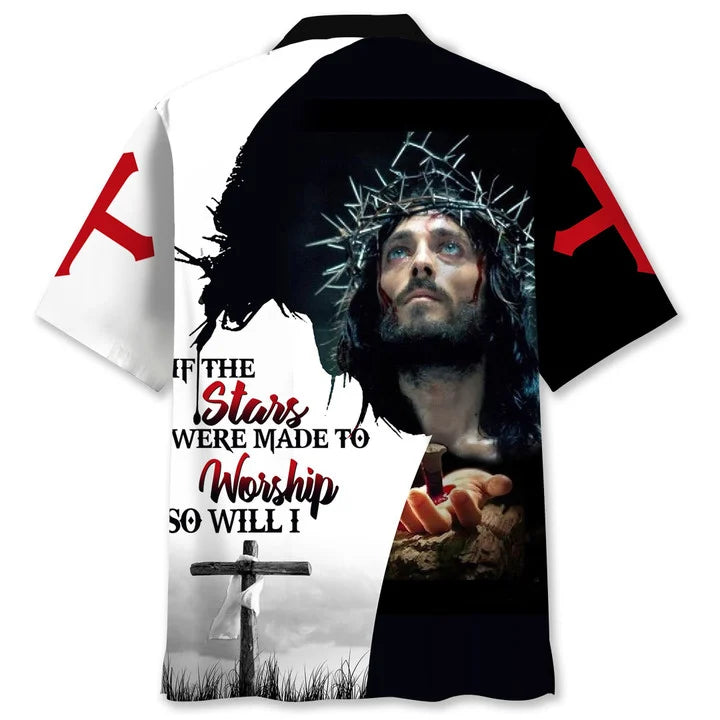 Jesus If The Stars Were Made To Worship Hawaiian Shirt For Men & Women