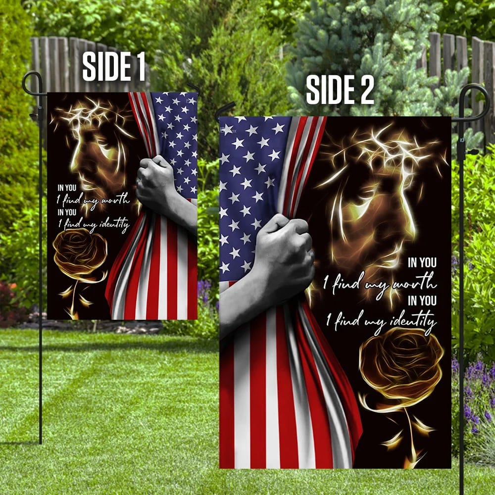 Jesus In You I Find My Worth My Identity American House Flag - Christian Garden Flags - Christian Flag - Religious Flags