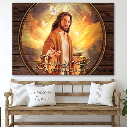 Jesus Is Coming Soon Canvas Wall Art - Jesus Canvas Pictures - Christian Wall Posters