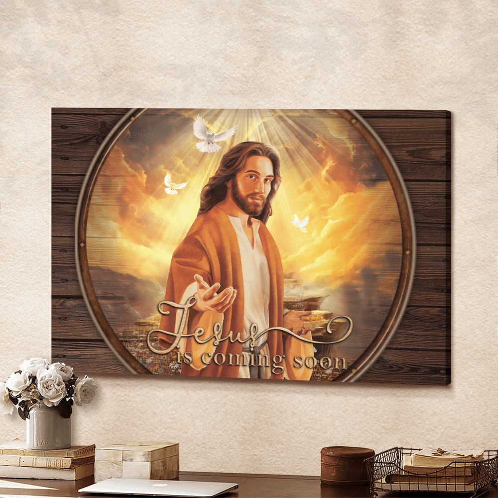 Jesus Is Coming Soon Canvas Wall Art - Jesus Canvas Pictures - Christian Wall Posters