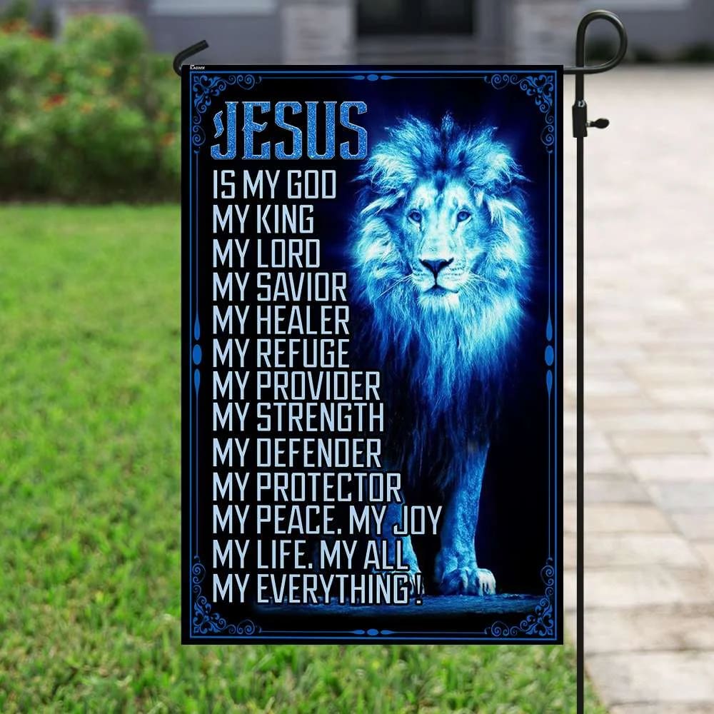 Jesus Is My God My Everything House Flags - Christian Garden Flags - Outdoor Christian Flag