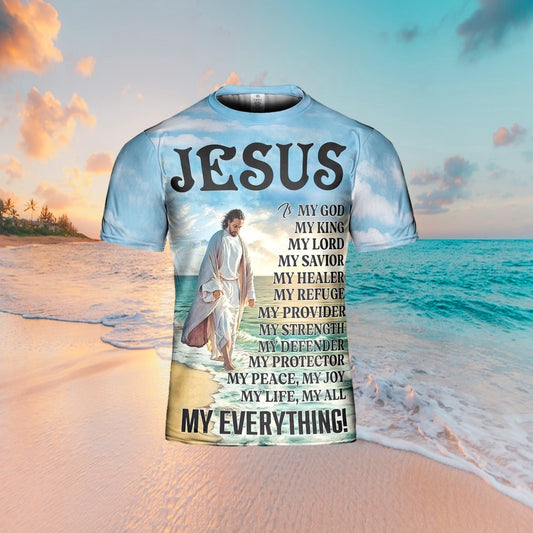 Jesus Is My God My King My Everything 3D Shirt Christian For Men&Women