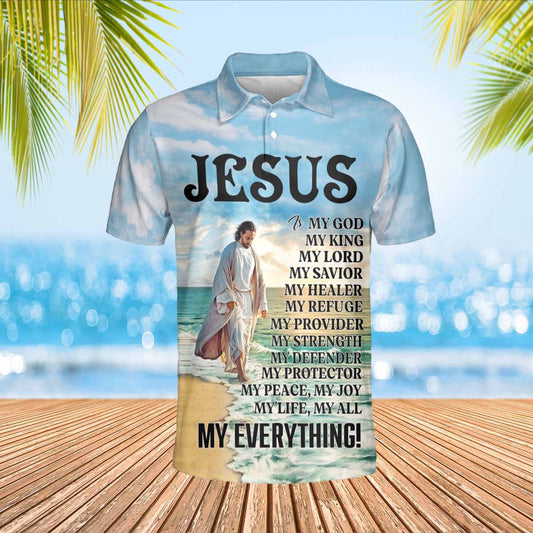 Jesus Is My God My King My Everything Polo Shirts - Christian Shirt For Men And Women