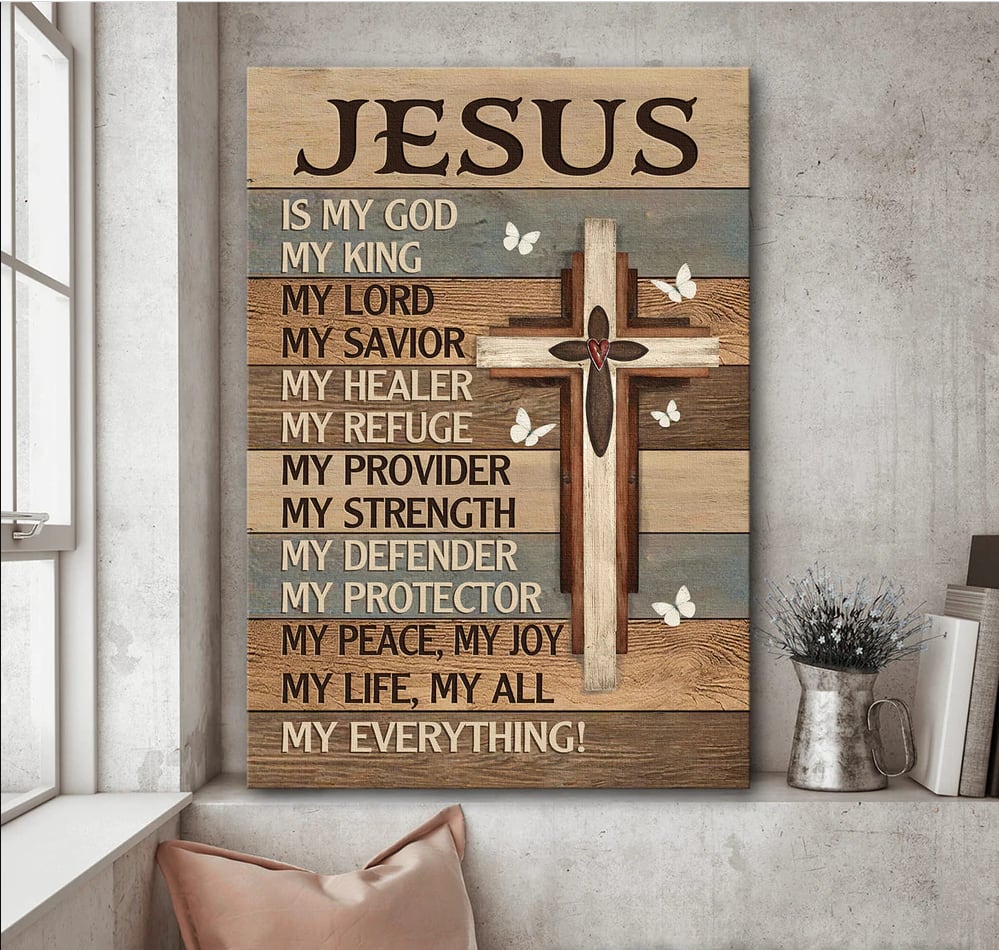 Jesus Is My God My King My Lord Canvas - Cross Butterfly Canvas Posters - Christian Wall Posters - Religious Wall Decor