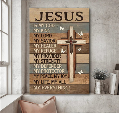Jesus Is My God My King My Lord Canvas - Cross Butterfly Canvas Posters - Christian Wall Posters - Religious Wall Decor