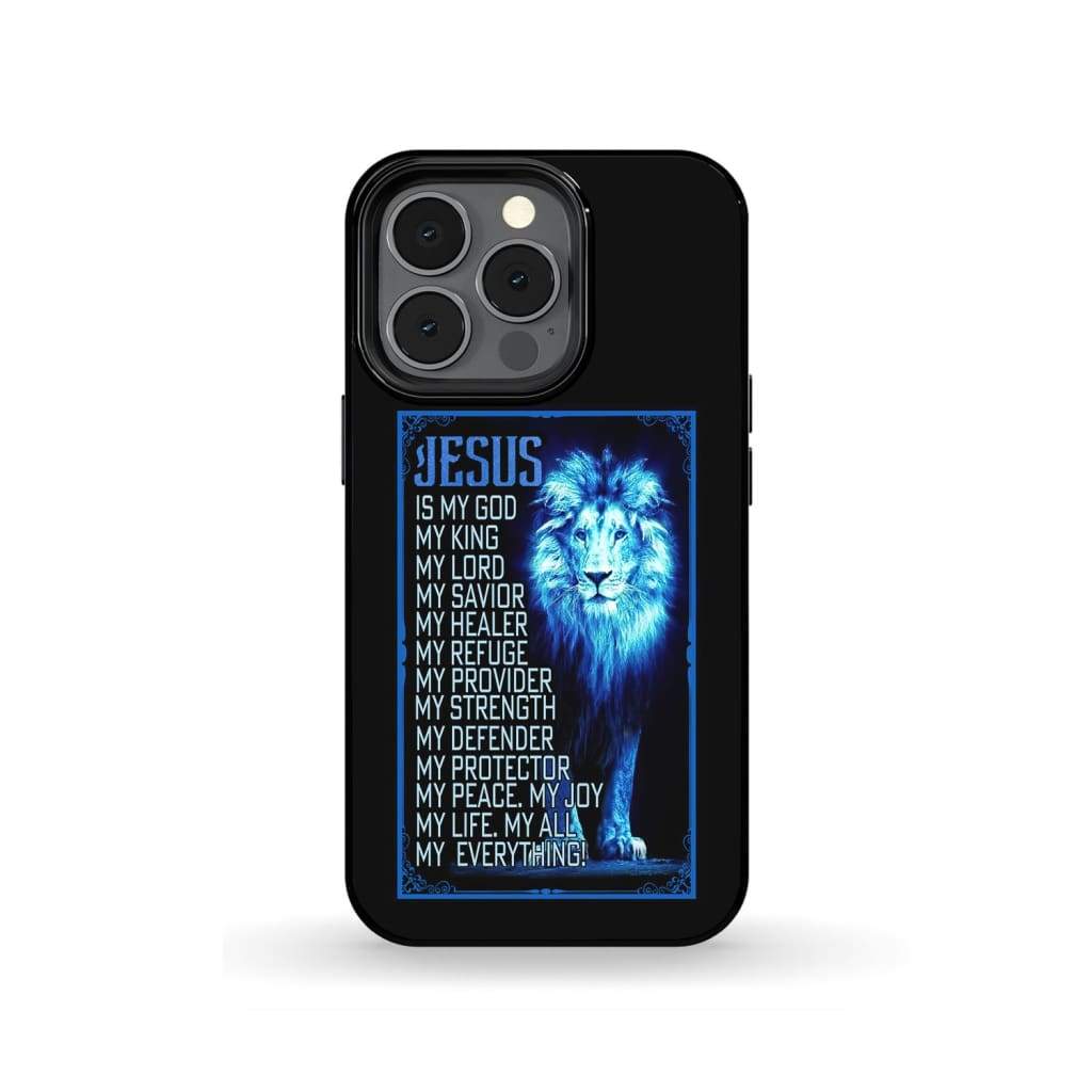 Jesus Is My God My King My Lord My Savior - Lion Of Judah Phone Case - Inspirational Bible Scripture iPhone Cases
