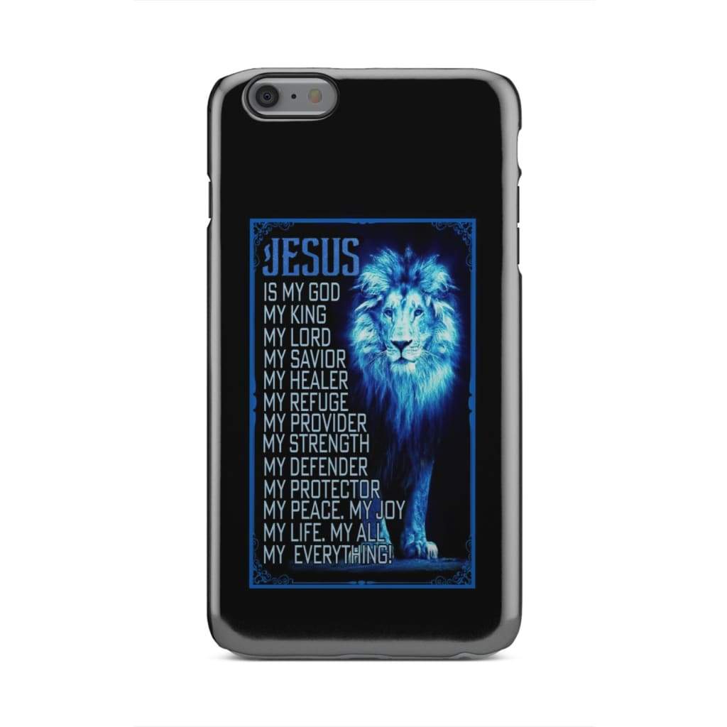 Jesus Is My God My King My Lord My Savior - Lion Of Judah Phone Case - Inspirational Bible Scripture iPhone Cases