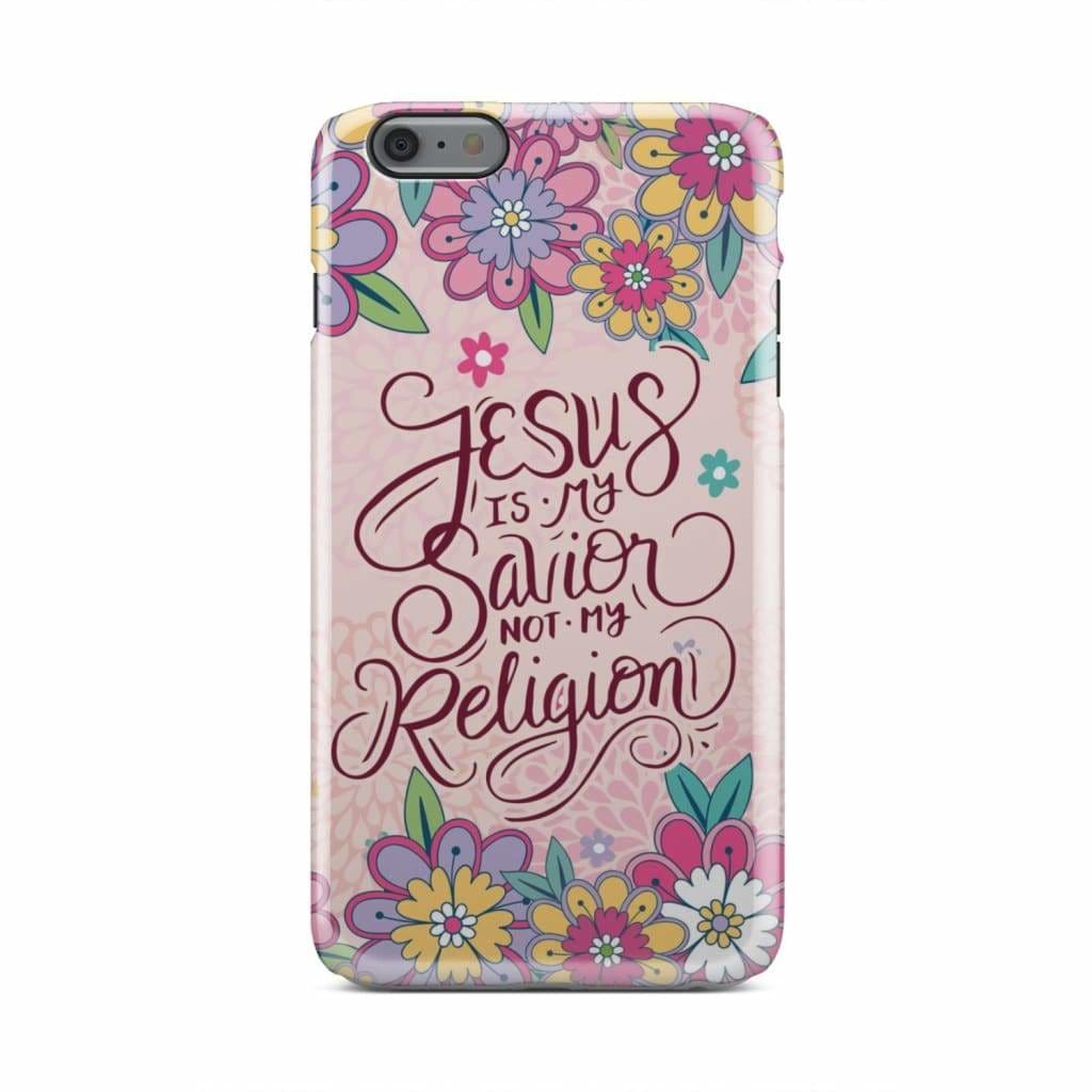 Jesus Is My Savior Not My Religion Christian Phone Case - Jesus Phone Cases - Inspirational Bible Scripture iPhone Cases