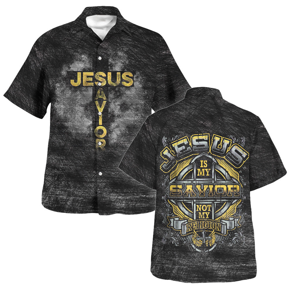 Jesus Is My Savior Not My Religion Hawaiian Shirt - Christian Hawaiian Shirt - Religious Hawaiian Shirts