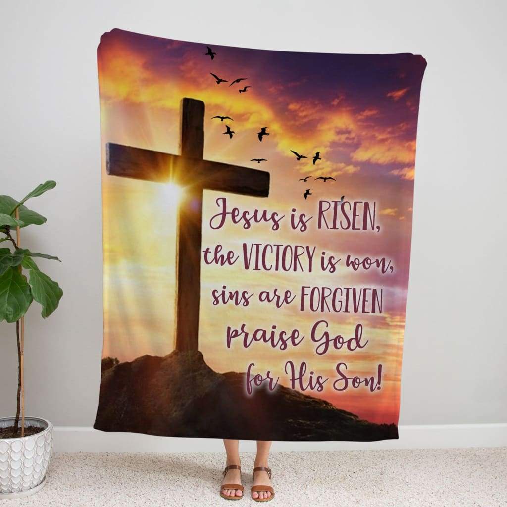 Jesus Is Risen Praise God For His Son Fleece Blanket - Christian Blanket - Bible Verse Blanket